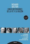Cinco Defensores de la fe y la Razón: J. H Newman, G. K. Chesterton, C. S. Lewis, Peter Kreeft y Alasdair Macintyre (in Spanish)