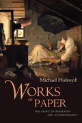 Works on Paper: The Craft of Biography and Autobiography (en Inglés)