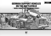 German Support Vehicles on the Battlefield (en Inglés)