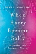 When Harry Became Sally: Responding to the Transgender Moment 