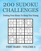 200 Sudoku Challenges - Very Hard - Volume 1: Testing Your Brain To Keep You Young (en Inglés)