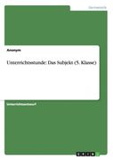 Unterrichtsstunde: Das Subjekt (en Alemán)