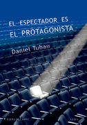 El Espectador es el Protagonista: Manual y Antimanual de Guion