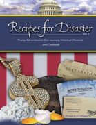 Recipes for Disaster: Trump Administration Commentary, Historical Chronicle and Cookbook (en Inglés)