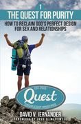 The Quest for Purity, Book 1: How to Reclaim God's Perfect Design for Sex and Relationships (en Inglés)