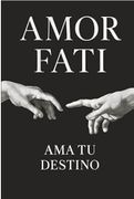 Amor Fati: Ama tu Destino (in Spanish)