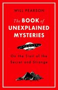The Book of Unexplained Mysteries: On the Trail of the Secret and the Strange (en Inglés)