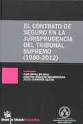 El contrato de seguro en la jurisprudencia del tribunal supremo (1980-2012) (Tratados, Comentarios y Practicas Procesales)