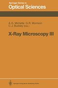 X-Ray Microscopy Iii: Proceedings of the Third International Conference, London, September 3–7, 1990 (Springer Series in Optical Sciences, 67) (en Inglés)
