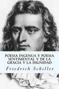 Poesia Ingenua y Poesia Sentimental y de la Gracia y la Dignidad