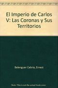 el imperio de carlos v: las coronas y sus territor
