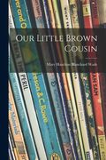 Our Little Brown Cousin (en Inglés)