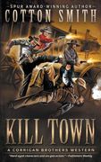 Kill Town: A Classic Western Series (Corrigan Brothers) (en Inglés)