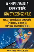 A Kriptovaluta Befektetés Következő Szintje (en Húngaro)
