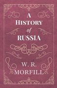 A History of Russia - From the Birth of Peter the Great to the Death of Alexander II (en Inglés)