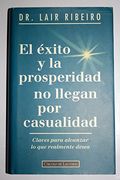 El Exito y la Prosperidad no Llegan por Casualidad: Claves
