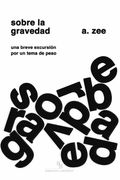 Sobre la Gravedad: Una Breve Excursión por un Tema de Peso