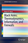 Black Holes: Thermodynamics, Information, and Firewalls (Springerbriefs in Physics)