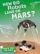 How Did Robots Land On Mars? (en Inglés)