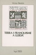 Terra i Franquisme a Lleida: La Colonització del Canal D'aragó i Catalunya (1940-1970) (Seminari) (en Catalán)