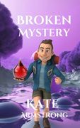Broken Mystery: A Fun, Educational, Suspense, Adventure Novel that will have your heart in your mouth. (en Inglés)