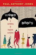 Word Drops: A Sprinkling of Linguistic Curiosities (en Inglés)