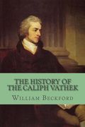 The History of the Caliph Vathek (en Inglés)