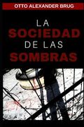 La Sociedad de las Sombras (in Spanish)