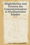 Möglichkeiten Und Grenzen Des Computereinsatzes In Brasilianischen Schulen (en Alemán)