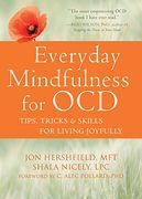 Everyday Mindfulness for OCD: Tips, Tricks, and Skills for Living Joyfully (en Inglés)