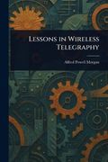 Lessons in Wireless Telegraphy (en Inglés)