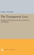 The Transparent Lyric: Reading and Meaning in the Poetry of Stevens and Williams (Princeton Legacy Library) (en Inglés)