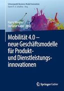 Mobilität 4. 0 – Neue Geschäftsmodelle für Produkt- und Dienstleistungsinnovationen (en Alemán)