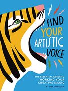 Find Your Artistic Voice: The Essential Guide to Working Your Creative Magic (en Inglés)