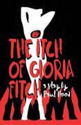 The Itch of Gloria Fitch: A Play (en Inglés)