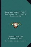 Los Martires V1-2: O el Triunfo de la Religion Cristiana (1834)