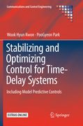 Stabilizing and Optimizing Control for Time-Delay Systems: Including Model Predictive Controls (en Inglés)