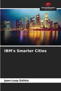 IBM's Smarter Cities (en Inglés)