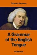 A Grammar of the English Tongue (en Inglés)