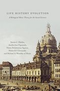 Life History Evolution: A Biological Meta-Theory for the Social Sciences (en Inglés)