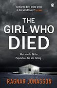 The Girl who Died: The Sunday Times Bestseller That Will Take you to the Edge of the World 