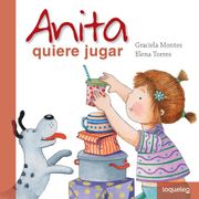 Anita Quiere Jugar - Montes, Graciela - Alfaguara / Santillana