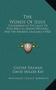the words of jesus: considered in the light of post-biblical jewish writings and the aramaic language (1902) (en Inglés)