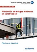 UF0531 Prevención de riesgos laborales en construcción. Certificado de profesionalidad Fábricas de albañilería.Familia Profesional edificación y obra civil