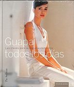 Guapa. Las Claves Para Arreglarse con Estilo Todos los Días