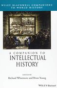 A Companion to Intellectual History (Wiley Blackwell Companions to World History) (en Inglés)