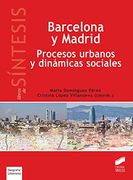 Barcelona y Madrid. Procesos urbanos y dinámicas sociales