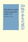 The Literary Works of Ou-Yang Hsui (1007-72) (Cambridge Studies in Chinese History, Literature and Institutions) (en Inglés)