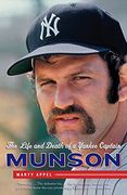 Munson: The Life and Death of a Yankee Captain 