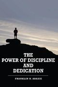 The Power of Discipline & Dedication: Deliverance (en Inglés)